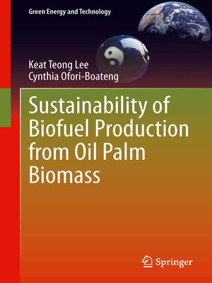 cover image of Sustainability of Biofuel Production from Oil Palm Biomass